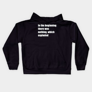 In the beginning there was nothing, which exploded Kids Hoodie